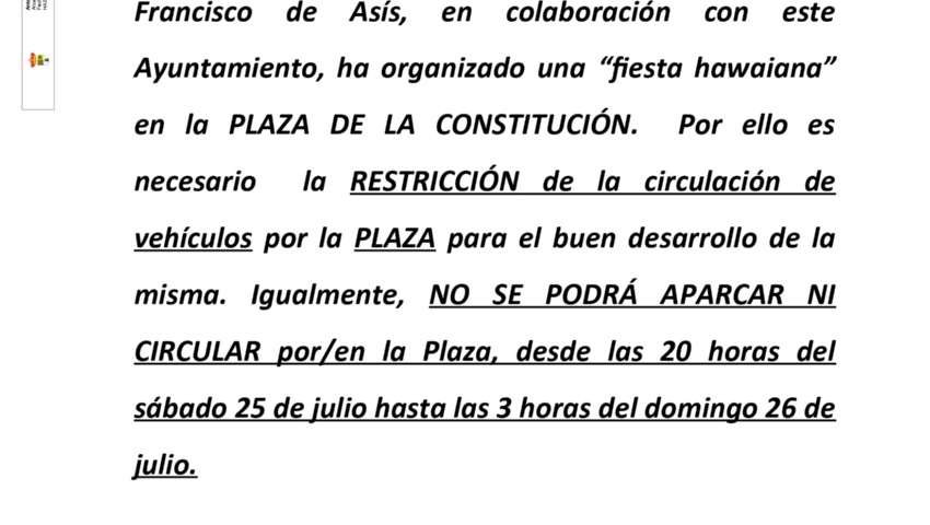 BANDO INFORMATIVO: RESTRICCIÓN DEL TRÁFICO Y PROHIBICIÓN DE ESTACIONAMIENTO 25/26 JULIO PLAZA DE LA CONSTITUCIÓN BANDO INFORMATIVO: RESTRICCIÓN DEL TRÁFICO Y PROHIBICIÓN DE ESTACIONAMIENTO 25/26 JULIO PLAZA DE LA CONSTITUCIÓN