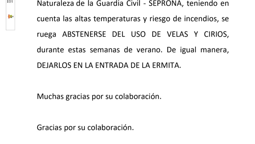 BANDO INFORMATIVO: SE RUEGA ABSTENERSE DE COLOCAR CIRIOS/VELAS EN LA ENTRADA DE LA ERMITA DE LA VIRGEN BANDO INFORMATIVO: SE RUEGA ABSTENERSE DE COLOCAR CIRIOS/VELAS EN LA ENTRADA DE LA ERMITA DE LA VIRGEN